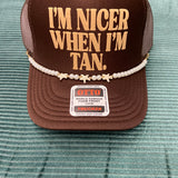 I'm Nicer When I'm Tan. Trucker Hat