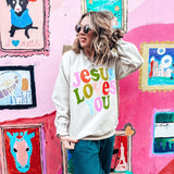 Prickly Pear: Colorful Jesus Loves You Sweatshirt