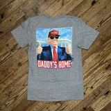 Daddy's Home Trump Shirt